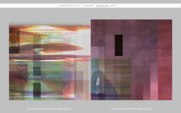 //Offerts le 26/07/2003  Aude et Edouard Oudet,ces //deux mailPortraits, vierges lors de leur mise en //ligne, prendront progressivement forme puis //evolueront indefiniment en fonction des e-mails //recus par les deux etres qu ils depeignent.